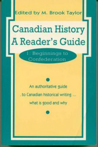 Carte Canadian History: a Reader's Guide M.Brook Taylor