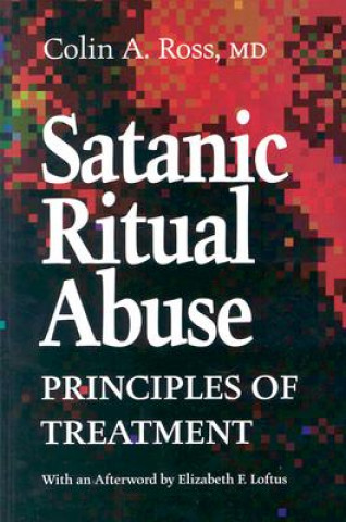 Kniha Satanic Ritual Abuse Colin Ross