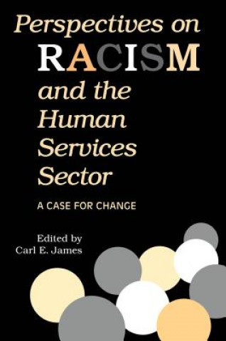 Carte Perspectives on Racism and the Human Services Sector Carl E. James