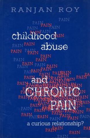 Carte Childhood Abuse and Chronic Pain Ranjan Roy