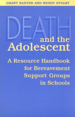 Kniha Death and the Adolescent Grant W. Baxter
