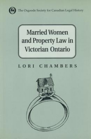 Книга Married Women and the Law of Property in Victorian Ontario Lori Chambers