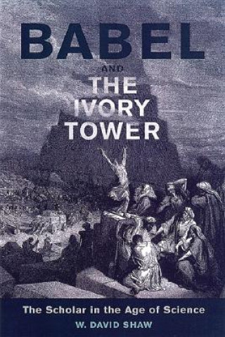 Könyv Babel and the Ivory Tower W. David Shaw