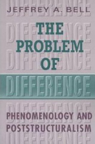 Książka Problem of Difference Jeffrey A. Bell