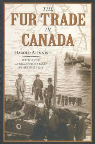 Carte Fur Trade in Canada Harold Adams Innis