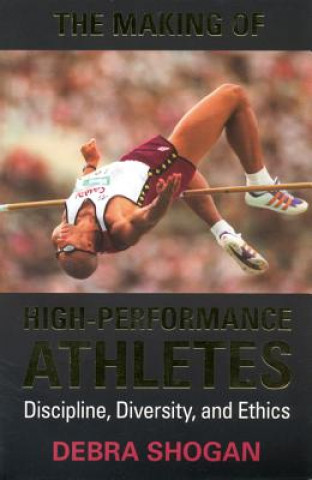 Книга Making of High Performance Athletes Debra Shogun