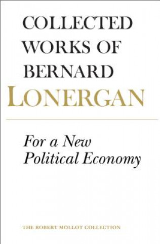 Kniha For a New Political Economy Lonergan Research Institute