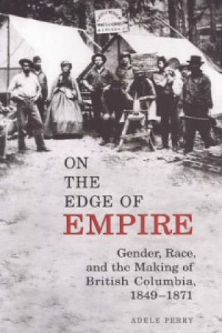 Buch On the Edge of Empire Adele Perry