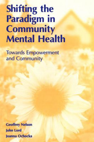 Книга Shifting the Paradigm in Community Mental Health Geoffrey Nelson