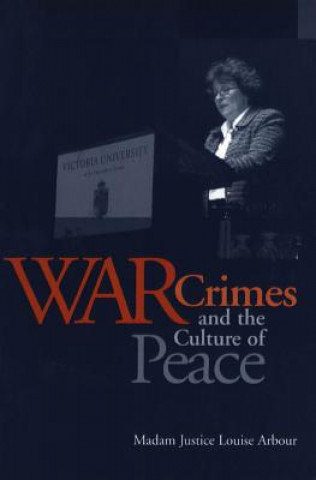 Kniha War Crimes and the Culture of Peace Louise Arbour