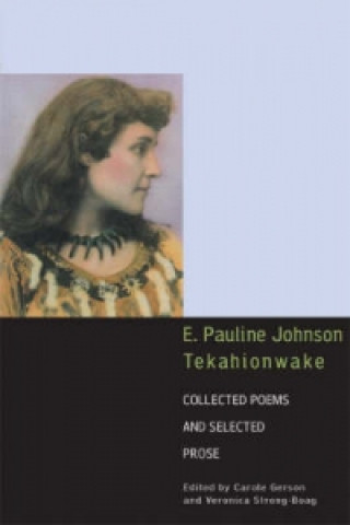 Könyv E. Pauline Johnson, Tekahionwake E. Pauline Johnson
