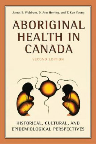 Kniha Aboriginal Health in Canada James B. Waldram