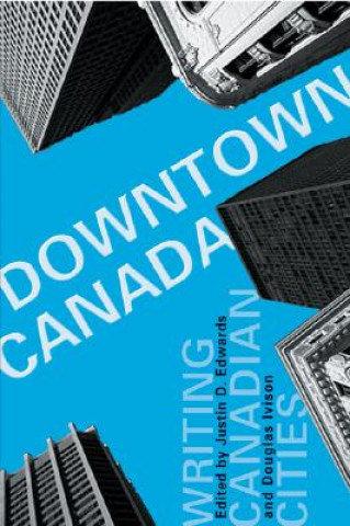 Kniha Downtown Canada Justin D. Edwards