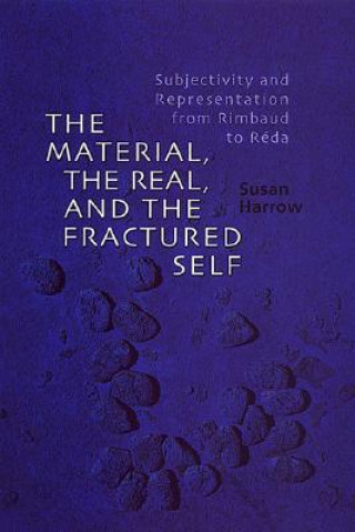 Carte Material, the Real, and the Fractured Self Susan Harrow