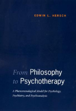 Книга From Philosophy to Psychotherapy Edwin L. Hersch