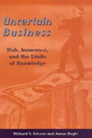 Carte Uncertain Business Richard V. Ericson