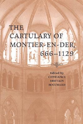 Könyv Cartulary of Montier-en-Der, 666-1129 Constance Brittain Bouchard