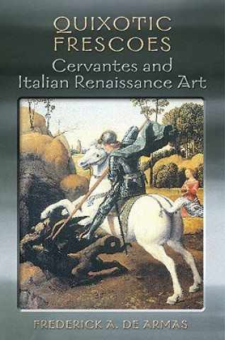 Book Quixotic Frescoes Frederick A. De Armas