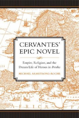 Kniha Cervantes' Epic Novel Michael Armstrong-Roche