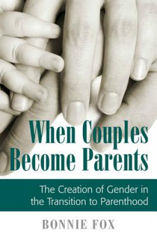 Kniha When Couples Become Parents Bonnie J. Fox