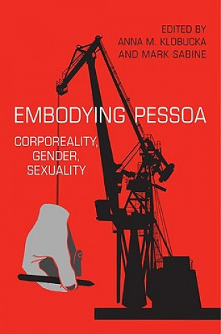 Knjiga Embodying Pessoa Anna Klobucka
