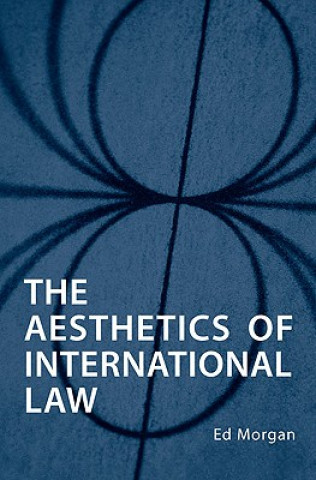 Kniha Aesthetics of International Law Ed Morgan