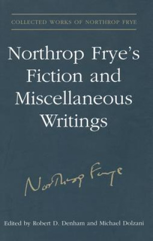 Livre Northrop Frye's Fiction and Miscellaneous Writings Northrop Frye