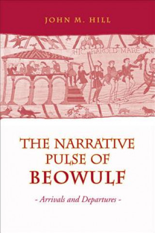 Knjiga Narrative Pulse of  Beowulf John M. Hill