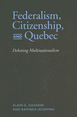 Kniha Federalism, Citizenship and Quebec Alain-G. Gagnon