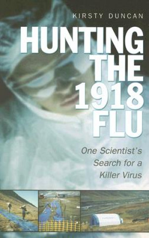 Könyv Hunting the  1918 Flu Kirsty E. Duncan