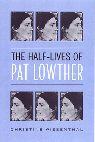 Książka Half-Lives of  Pat Lowther Christine Wiesenthal