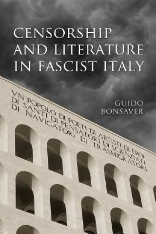 Kniha Censorship and Literature in Fascist Italy Guido Bonsaver
