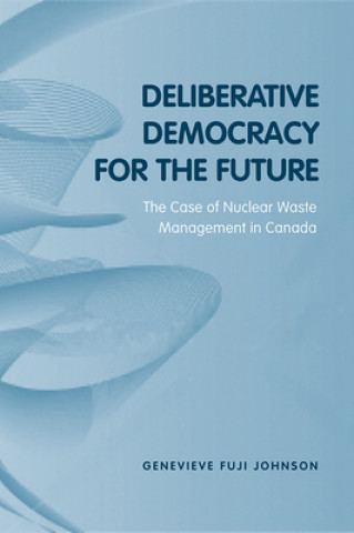 Kniha Deliberative Democracy for the Future Genevieve Fuji Johnson
