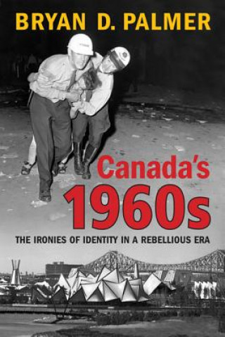 Książka Canada's 1960s Bryan D. Palmer
