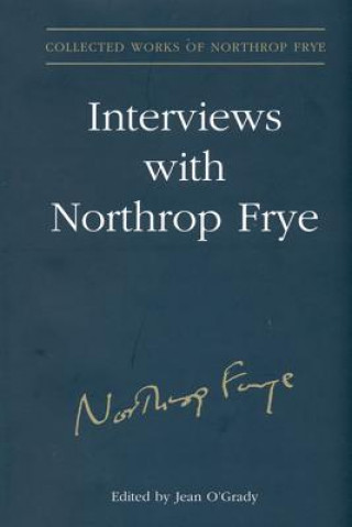 Книга Interviews With Northrop Frye Jean O'Grady