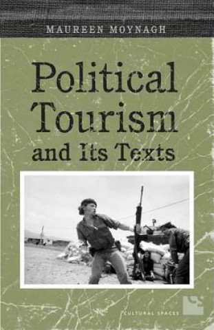 Könyv Political Tourism and its Texts Maureen Moynagh