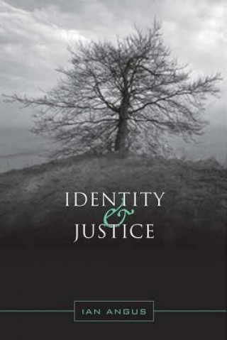 Carte Identity and Justice Ian Angus