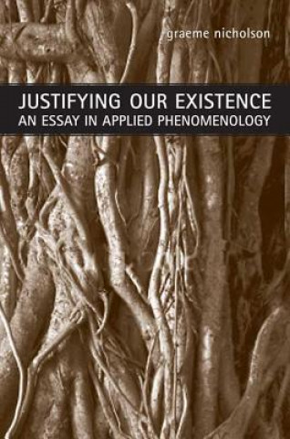 Book Justifying Our Existence Graeme Nicholson