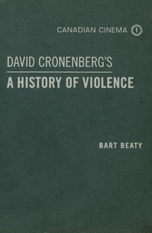 Könyv David Cronenberg's A History of Violence Bart Beaty