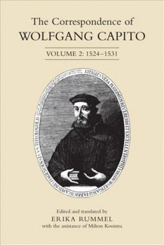 Könyv Correspondence of Wolfgang Capito Milton Kooistra