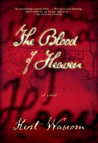 Könyv Blood of Heaven Kent Wascom