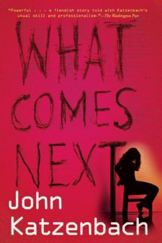 Könyv What Comes Next John Katzenbach