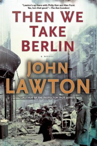 Könyv Then We Take Berlin John Lawton