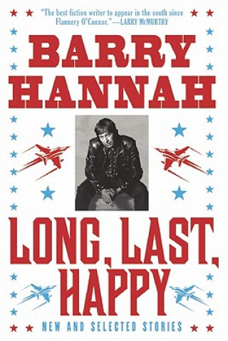 Carte Long, Last, Happy Barry Hannah