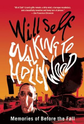 Kniha Walking to Hollywood Will Self