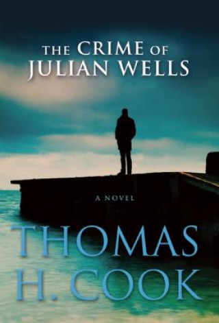 Carte Crime of Julian Wells Thomas H. Cook