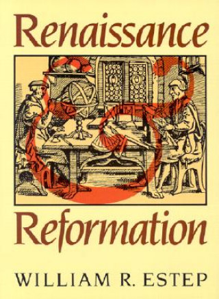 Kniha Renaissance and Reformation William R. Estep