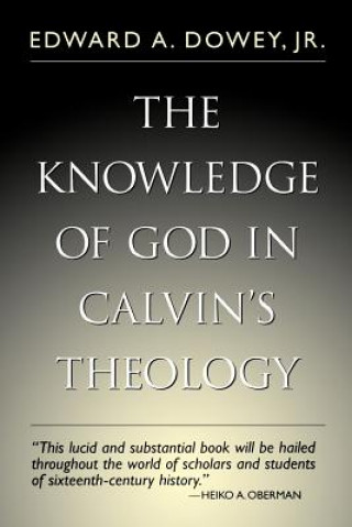 Livre Knowledge of God in Calvin's Theology Edward A. Dowey