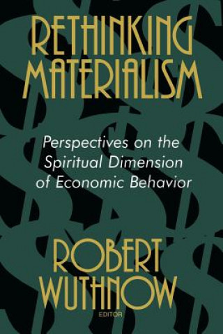 Könyv Rethinking Materialism Robert Wuthnow