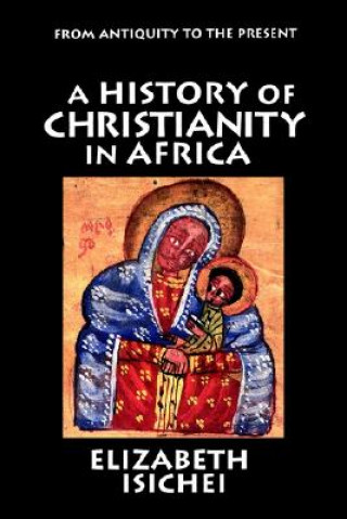 Carte History of Christianity in Africa Elizabeth Isichei